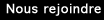 Nous rejoindre